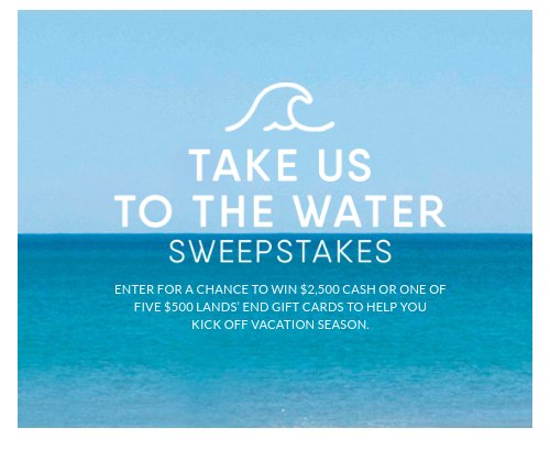 Land's End Take Us To The Water Sweepstakes - Win $5,000 Or Five $500 Land's End Gift Card