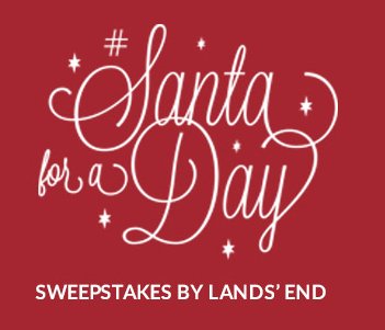 Land's End Santa for a Day Sweepstakes