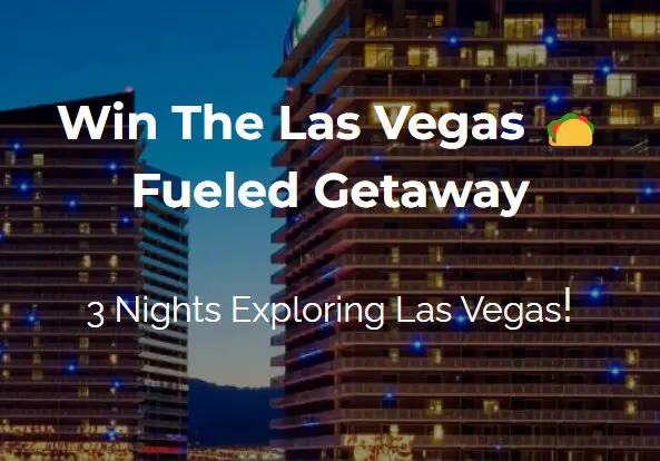 Las Vegas Taco-Fueled Getaway Sweepstakes -  Win a $1,500 Taco-Fueled Getaway to Vegas