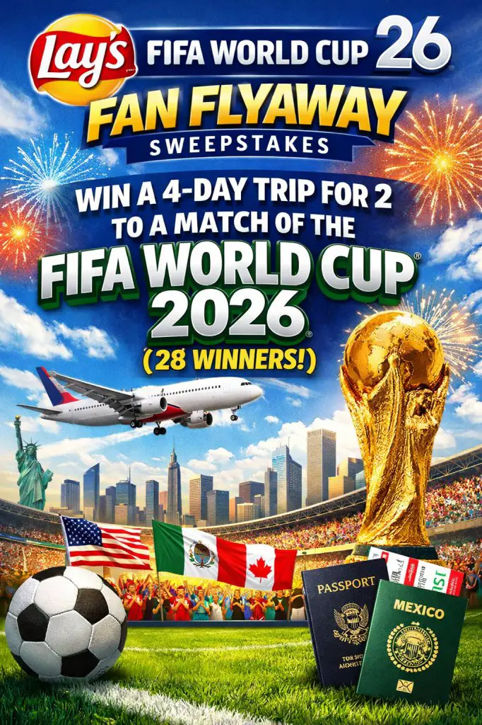 Lays FIFA World Cup 26 Fan Flyaway Sweepstakes – Win A  Trip For 2 To A Match Of The FIFA World Cup 2026 (28 Winners)