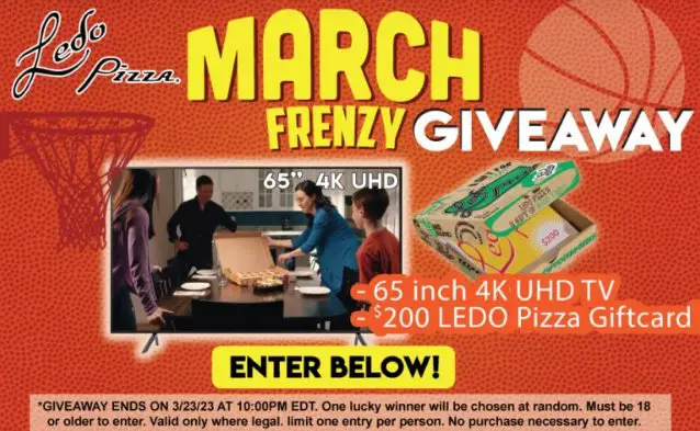 Ledo Pizza’s March Frenzy Giveaway - Win A Samsung 65-Inch 4k UHD TV + A $200 Gift Card