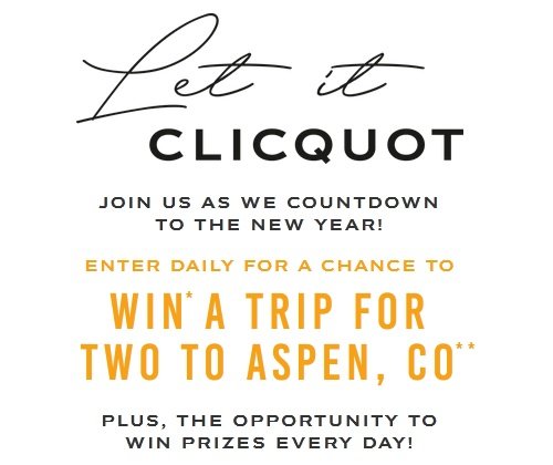 Let it Clicquot Sweepstakes - Win A Trip For 2 To Aspen, $500 Cash & More