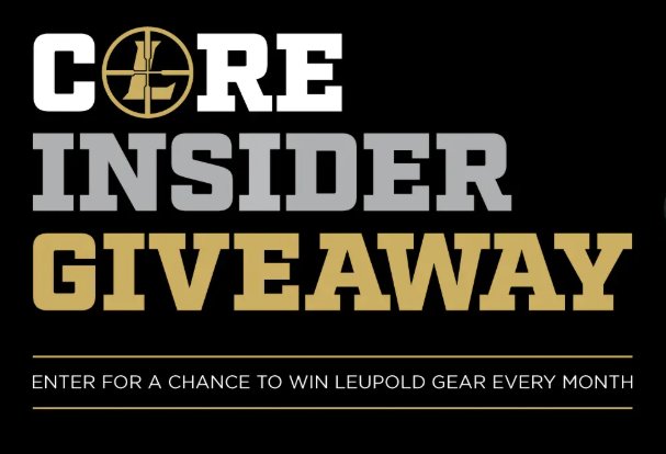 Leupold “Core Insider” Sweepstakes - Outdoor Gear Up For Grabs (Monthly Winners)