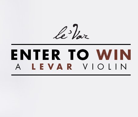 Levar Violin Sweepstakes