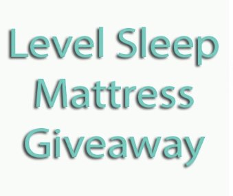 Level Sleep Mattress Giveaway