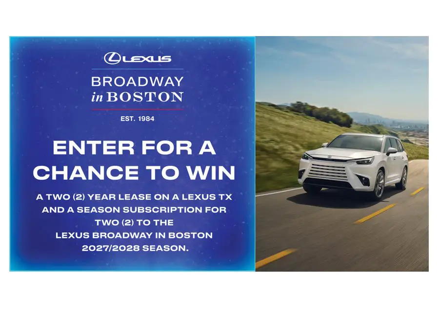Lexus Broadway In Boston Sweepstakes - Win A Two-Year Lease On A Lexus TX, Broadway In Boston Tickets & More (MA & NH Only)