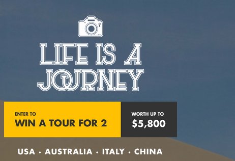 Life is a Journey, Win a Trip