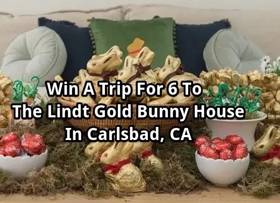 Lindt Gold Bunny Getaway Sweepstakes – Win A Trip For 6 To The Lindt Gold Bunny House In Carlsbad, CA