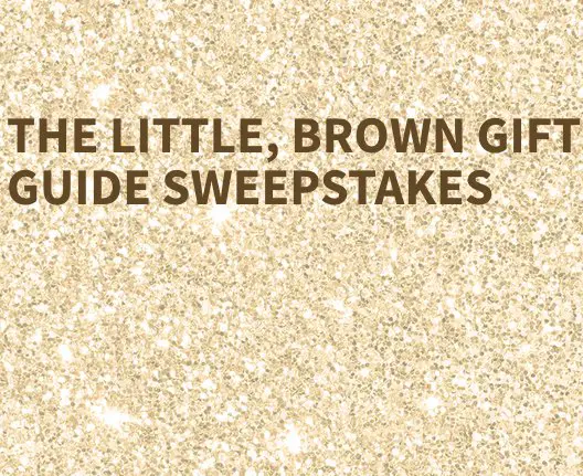 Little Brown Gift Guide Sweepstakes