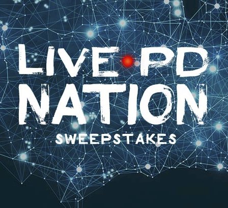 Live PD Nation Sweepstakes