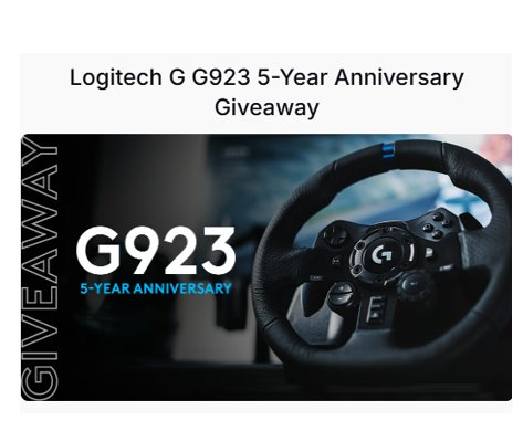 Logitech G G923 5-Year Anniversary Giveaway - Win a Logitech G923 TRUEFORCE Racing System (5 Winners)