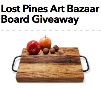 Lost Pines Art Bazaar Cutting Board Giveaway