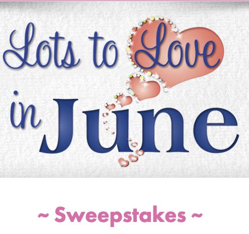Lots to Love in June Sweepstakes