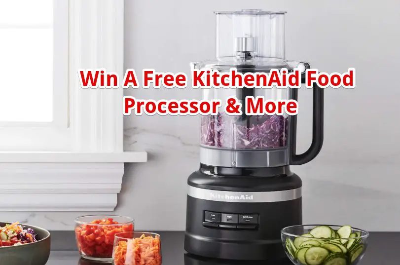 Love Macadamia KitchenAid Food Processor Giveaway – Win A Free KitchenAid Food Processor & More