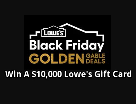 Lowe’s Golden Gable Spin Instant Win Game – Win A $10,000 Lowe’s eGift Card