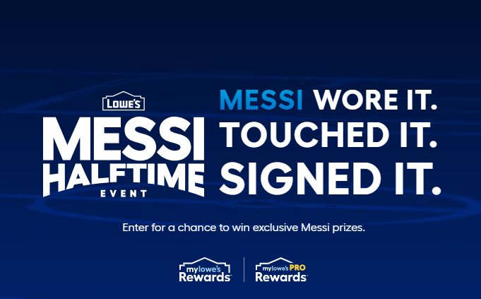 Lowe’s X Messi Epic Halftime Sweepstakes - Win an Electric Golf Cart, a Trip for 4 to an Inter Miami Game, Or Messi Merch