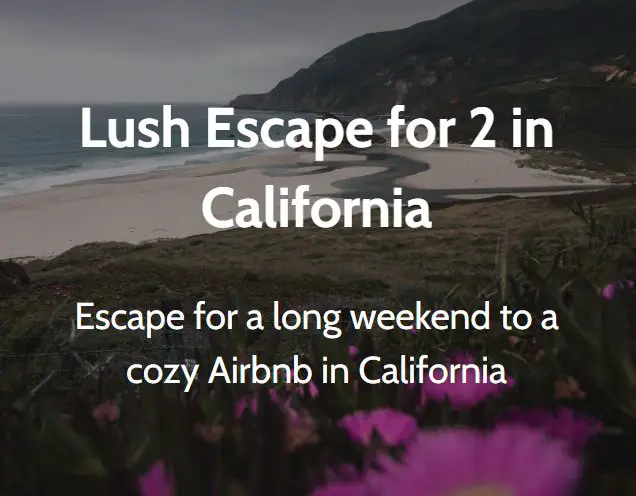 Lush Escape For 2 In California  Giveaway - Win A $2,500 Weekend Getaway