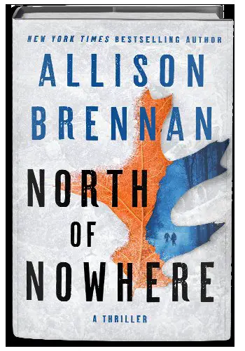 Macmillan “North Of Nowhere” Sweepstakes - Win Advance Reader Copy Of North Of Nowhere By Allison Brennan (25 Winners)