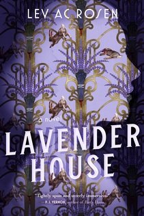 Macmillian Lavender House Sweepstakes - Win a Copy of "Lavender House" by Lev AC Rosen!
