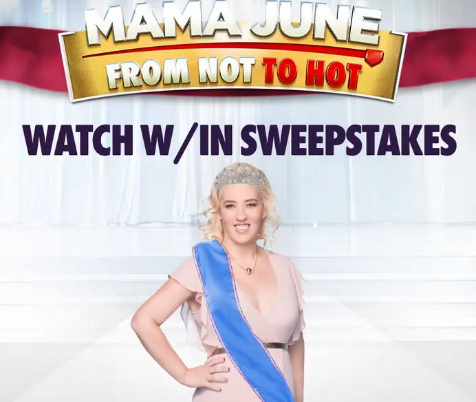 Mama June Watch & Win Sweepstakes