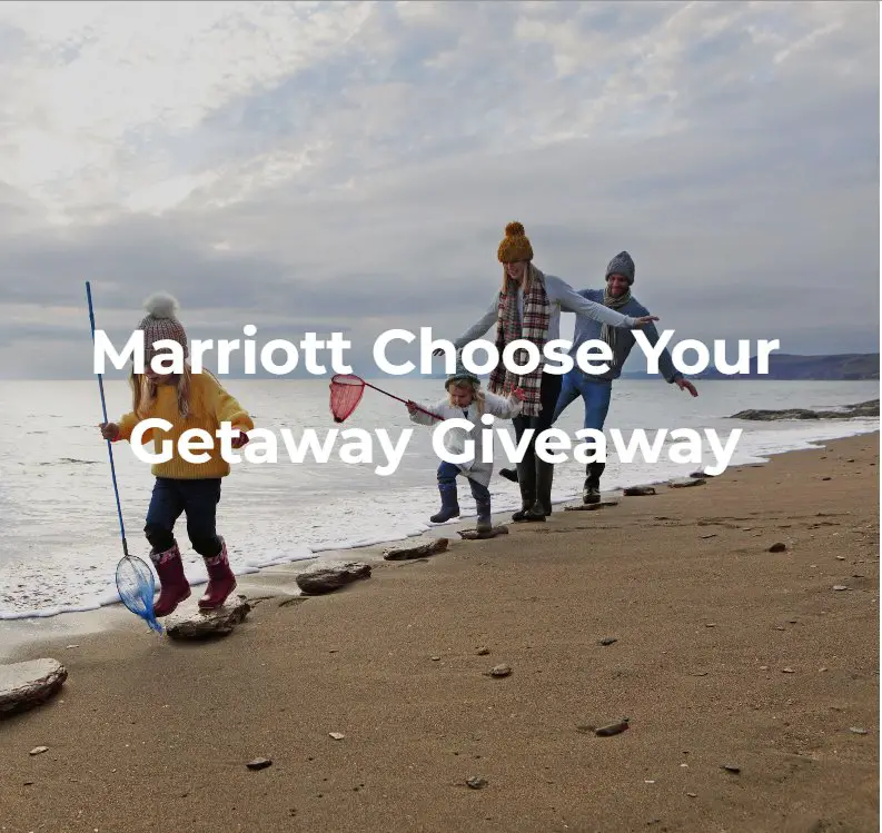 Marriot Choose Your Getaway Giveaway – Win $5,000 Marriott Bonvoy Gift Card To Use At Any Marriott Property Worldwide