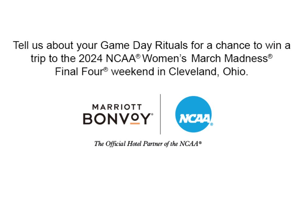 Marriott Bonvoy Game Day Rituals Contest - Win A Trip For 2 To NCAA Women's Final 4 Games