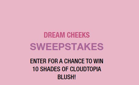 Maybelline Dream Cheeks Sweepstakes - Win all 10 shades of Maybelline's Cloudtopia blush