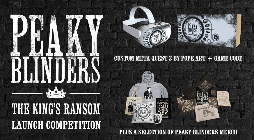 Maze Theory Peaky Blinders: The King's Ransom Launch Competition - Win A Meta Quest 2, Official Merch & More