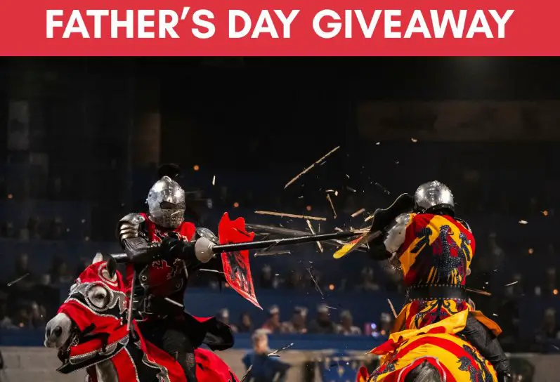 Medieval Times Father’s Day Giveaway - Win 2 tickets to the Medieval Times (50 Winners)