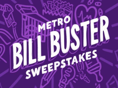 Metro Bill Buster Sweepstake - Enter To Win $500 Or Free Metro Service (1,400 Winners)