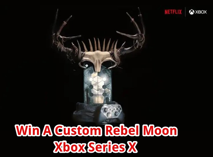 Win A Custom Rebel Moon Xbox Series X Console + Controller