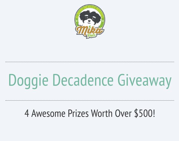 Mika Pets Doggie Decadence Giveaway
