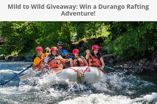 Mild to Wild Giveaway by Visit Durango - Win a White Water Rafting Adventure!