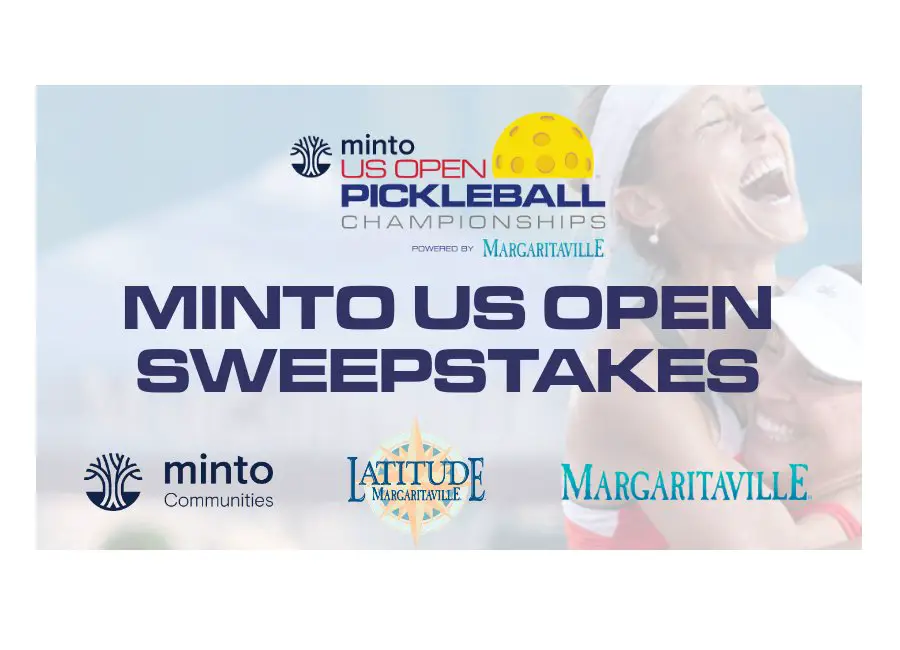 Minto US Open Pickleball Sweepstakes - Win 2024 US Open Pickleball Championships Tickets, Pickleball Equipment & More