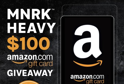 MNRK HEAVY $100 Amazon Gift Card Giveaway - 3 Winners