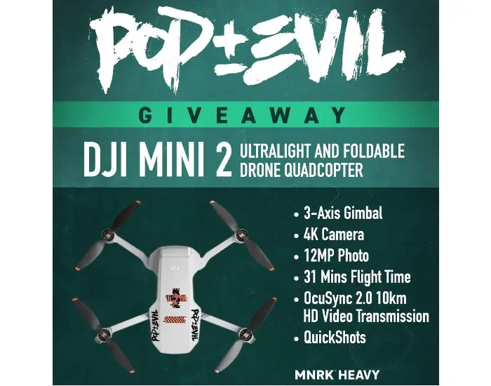 MNRK HEAVY Pop Evil Drone Giveaway - Win A DJI Mini 2 Drone