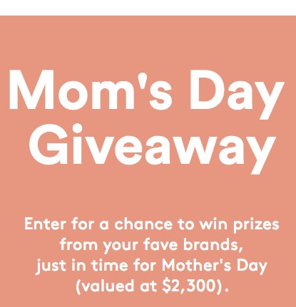 Moms Day Giveaway