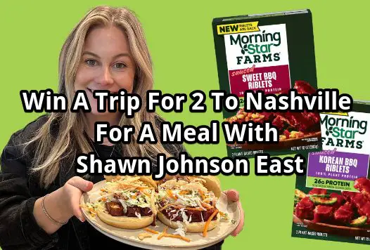 Morningstar Farms Riblets Sweepstakes - Win A Trip For 2 To Nashville For A Meal With Shawn Johnson East