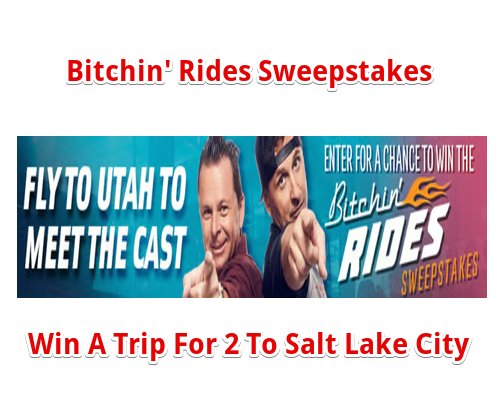 Motor Trend Bitchin' Rides Sweepstakes - Win A Trip For Two To Salt Lake City To Meet The Bitchin' Rides Cast