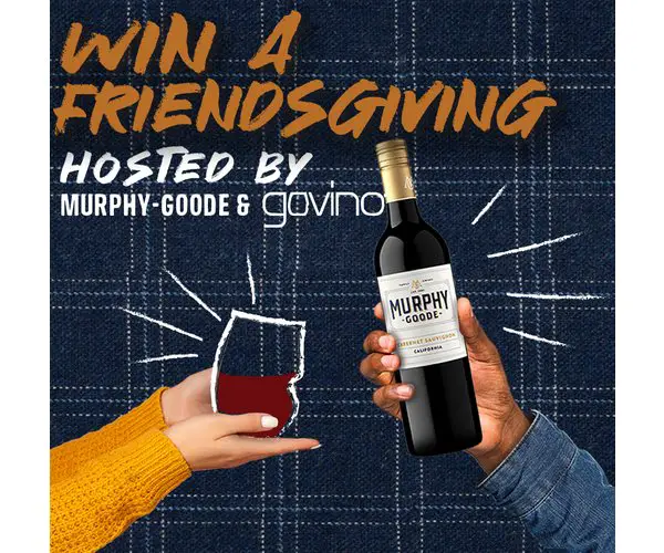 Murphy-Goode Friendsgiving Sweepstakes - Win A Gift Card, Govino Glasses And Official Merch
