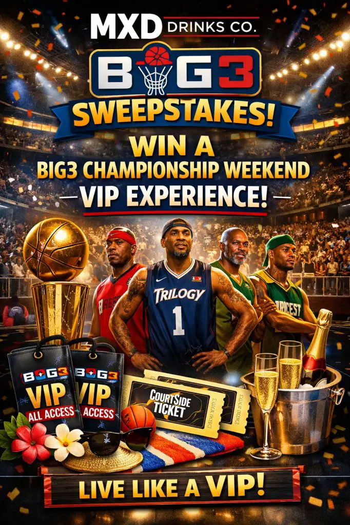 MXD Drinks BIG3 Sweepstakes – Win A BIG3 Championship Weekend VIP Experience