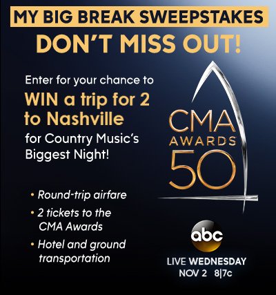 My Big Break Sweepstakes - Go to the CMA Awards!