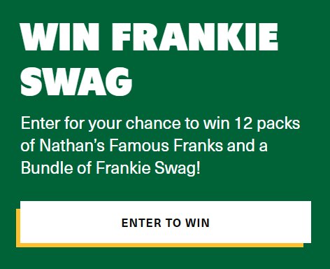 Nathan’s Famous Frankie Swag Sweepstakes - Win 12 Packs of Nathan’s Famous Hot Dogs & Swag