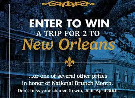National Brunch Month Sweepstakes – Win A Trip For 2 To New Orleans + More