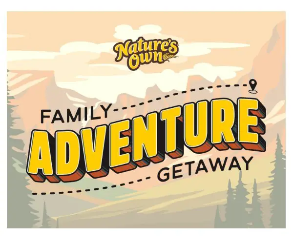 Nature’s Own Family Summer Adventure Sweepstakes - Win A Trip For 4 To A US National Park & More