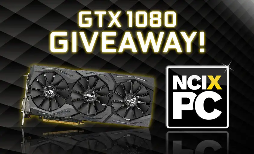 NCIX PC GTX 1080 Video Card Giveaway!