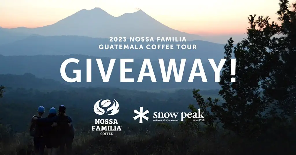 Nossa Familia Coffee & Snow Peak Guatemala Coffee Tour Giveaway - Win A Trip For 2 To Guatemala