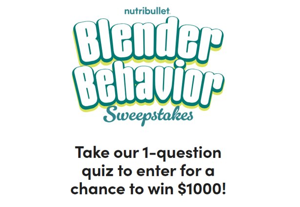 nutribullet Blender Behavior 2026 Sweepstakes - Win $1,000
