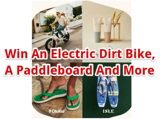OluKai Beach Ready Giveaway – Win An Electric Dirt Bike, A Paddleboard And More