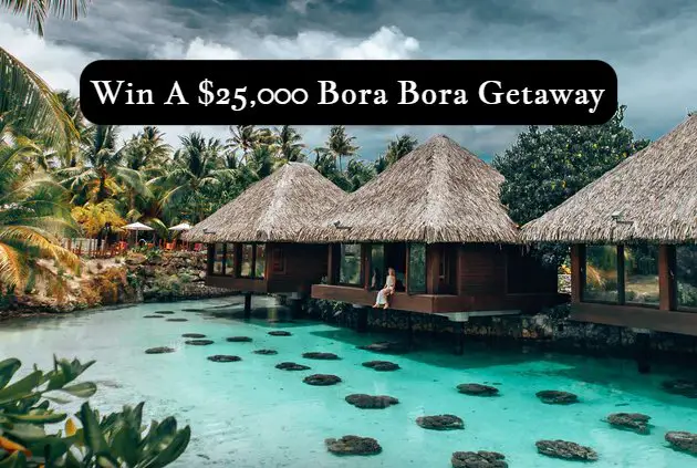 Omaze 2022 Bora Bora Sweepstakes - Win A $25,000 Bora Bora Vacation